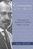Cover of: Communings of the Spirit: The Journals of Mordecai M. Kaplan, 1913-1934 (American Jewish Civilization Series)