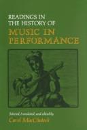 Cover of: Readings in the History of Music in Performance by Carol MacClintock