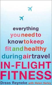 Cover of: In Flight Fitness: Everything You Need to Know to Keep Fit and Healthy During Air Travel