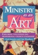 Cover of: Ministry As an Art: Exploring Volunteer and Professional Church Leadership