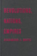 Cover of: Revolutions, Nations, Empires by Alexander J. Motyl