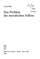 Cover of: Das Problem Des Moralischen Sollens by Ursula Wolf