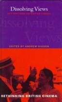 Cover of: Dissolving views by edited by Andrew Higson.