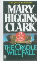 Cover of: The Cradle Will Fall by Mary Higgins Clark