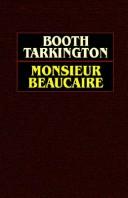 Cover of: Monsieur Beaucaire by Booth Tarkington