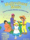Cover of: Multicultural music: lyrics to familiar melodies and native songs.
