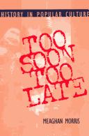 Cover of: Too soon too late: history in popular culture