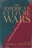 Cover of: The American Culture Wars: Current Contests and Future Prospects