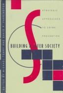 Cover of: Building a safer society: strategic approaches to crime prevention