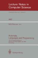 Cover of: Automata, Languages and Programming: 17th International Colloquium Warwick University, England, July 16-20, 1990 Proceedings (I C a L P//Automata, Languages, and Programming)