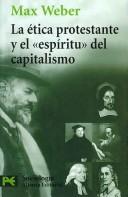 Cover of: La Etica Protestante Y El Espiritu Del Capitalismo/ the Protestant Ethic and the Spirit of Capitalism (Ciencias Sociales) by Max Weber