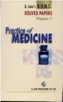 Cover of: Practice of Medicine (B. Jain BHMS Solved Papers S.)