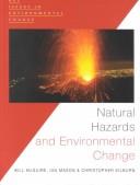 Natural Hazards and Environmental Change (Key Issues in Environmental Change) by Bill McGuire