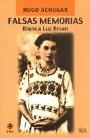 Cover of: Falsas Memorias / False Memories: Blanca Luz Brum (Biblioteca Era)