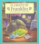 Cover of: El Diente de Franklin by Paulette Bourgeois, Alejandra Lopez Varela