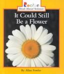 Cover of: It Could Still Be a Flower