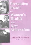 Cover of: Prevention issues for women's health in the new millennium by Wendee M. Wechsberg