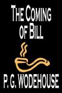 Cover of: The Coming of Bill by P. G. Wodehouse, P. G. Wodehouse