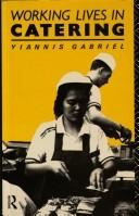 Cover of: Working Lives in Catering by Yiannis Gabriel, Yiannis Gabriel