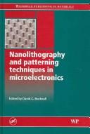 Cover of: Nanolithography and Patterning Techniques in Microelectronics (Woodhead Publishing in Materials) by David G. Bucknall, David G. Bucknall