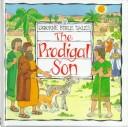 Cover of: The Prodigal Son (Usborne Bible Tales)