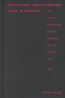 Cover of: Between Hollywood and Moscow: The Italian Communists and the Challenge of Mass Culture, 1943-1991 (American Encounters/Global Interactions)