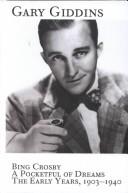 Cover of: Bing Crosby: A Pocketful of Dreams by Gary Giddins