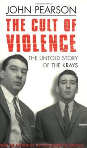 Cover of: The Cult of Violence by John Pearson