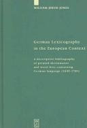 Cover of: German Lexicography in the European Context: A Descriptive Bibliography of Printed Dictionaries and Word Lists Containing German Language (1600-1700 (Studia Linguistica Germanica)