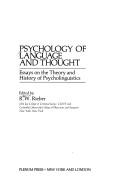 Cover of: Psychology of language and thought: essays on the theory and history of psycholinguistics