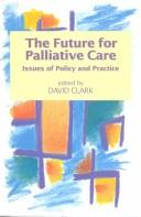 Cover of: The Future for palliative care | 