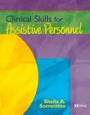 Cover of: Clinical Skills for Assistive Personnel by Sheila A. Sorrentino