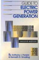 Cover of: Guide to Electric Power Generation by Anthony J. Pansini, Anthony J. Pansini, Kenneth D. Smalling