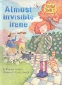 Cover of: Almost Invisible Irene (Science Solves It!) by Daphne Skinner, Daphne Skinner, Karen Bryant-Mole