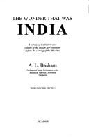 Cover of: The wonder that was India by Basham, A. L., Basham, A. L.