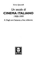 Cover of: Un Secolo Di Cinema Italiano, 1900-1999 by Enrico Giacovelli