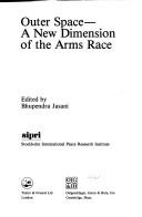 Cover of: Outer Space: A New Dimension of the Arms Race