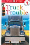 Cover of: Truck Trouble