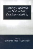 Cover of: Linking Expertise and Naturalistic Decision Making (Expertise: Research and Applications) by 