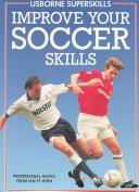 Cover of: Improve Your Soccer Skills (Superskills)
