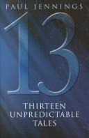 Cover of: Thirteen Unpredictable Tales by Paul Jennings