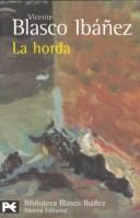 Cover of: La horda by Vicente Blasco Ibáñez, Vicente Blasco Ibáñez