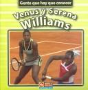 Cover of: Venus Y Serena Williams (Gente Que Hay Que Conocer)