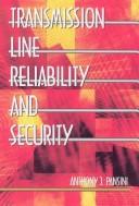 Transmission Line Reliability and Security by Anthony J. Pansini