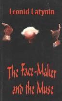 The Face-Maker and the Muse by Leonid Latynin