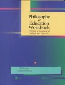 Cover of: Philosophy of Education Workbook: Writing a Statement of Beliefs and Practices