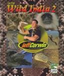 Cover of: The Jeff Corwin Experience - Into Wild India 2 (The Jeff Corwin Experience)