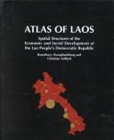 Cover of: Atlas of Laos: The spatial structures of economic and social development of the Lao People's Democratic Republic