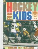 Cover of: Hockey for Kids: Heroes, Tips, and Facts
