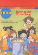 Cover of: Spectacular Stone Soup (New Kids at the Polk Street School)